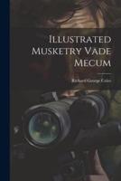 Illustrated Musketry Vade Mecum
