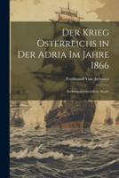 Der Krieg Österreichs in Der Adria Im Jahre 1866