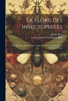 La Flore Des Insectophiles