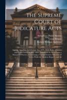 The Supreme Court of Judicature Acts