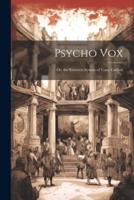 Psycho Vox; Or, the Emerson System of Voice Culture