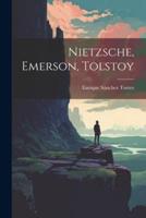 Nietzsche, Emerson, Tolstoy