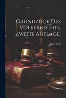 Grundzüge Des Völkerrechts. Zweite Auflage.