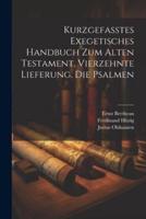Kurzgefasstes Exegetisches Handbuch Zum Alten Testament, Vierzehnte Lieferung. Die Psalmen