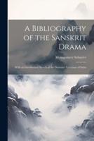 A Bibliography of the Sanskrit Drama