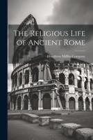 The Religious Life of Ancient Rome