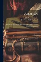 Vanitas; Polite Stories, Including the Hitherto Unpublished Story Entitled a Frivolous Conversion