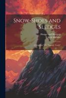 Snow-Shoes and Sledges