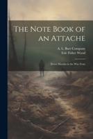 The Note Book of an Attache