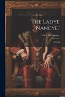 'The Ladye Nancye.'