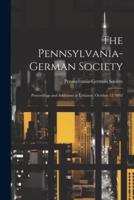 The Pennsylvania-German Society; Proceedings and Addresses at Lebanon, October 12, 1892