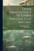 Fauna Malacologica De Espana Portugal Y Las Baleares
