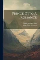 Prince Otto A Romance