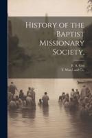History of the Baptist Missionary Society,