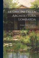 Le Origini Della Architettura Lombarda