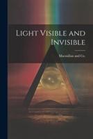 Light Visible and Invisible