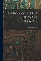 Design of a True Sine-Wave Generator