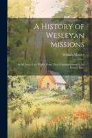 A History of Wesleyan Missions