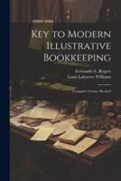 Key to Modern Illustrative Bookkeeping