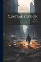 Central Station; Volume 6