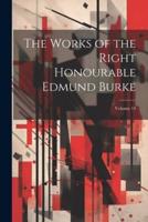 The Works of the Right Honourable Edmund Burke; Volume 14
