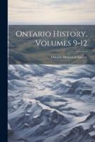 Ontario History, Volumes 9-12