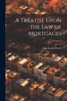 A Treatise Upon the Law of Mortgages; Volume 2