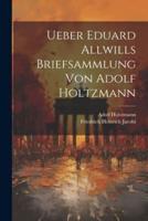 Ueber Eduard Allwills Briefsammlung Von Adolf Holtzmann