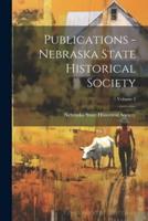 Publications - Nebraska State Historical Society; Volume 5