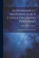 Astronomie Et Météorologie À L'usage Des Jeunes Personnes