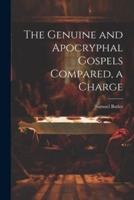 The Genuine and Apocryphal Gospels Compared, a Charge