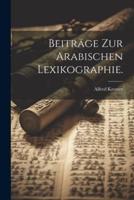 Beiträge Zur Arabischen Lexikographie.