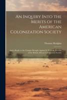 An Inquiry Into the Merits of the American Colonization Society