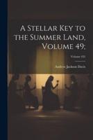 A Stellar Key to the Summer Land, Volume 49;; Volume 435