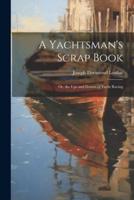 A Yachtsman's Scrap Book
