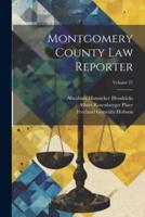 Montgomery County Law Reporter; Volume 21