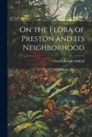 On the Flora of Preston and Its Neighborhood