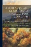Le Petit Almanach De Nos Grands Hommes, Pour L'année 1788