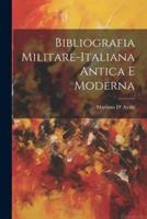 Bibliografia Militare-Italiana Antica E Moderna