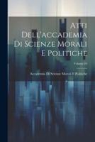 Atti Dell'accademia Di Scienze Morali E Politiche; Volume 24