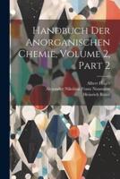 Handbuch Der Anorganischen Chemie, Volume 2, Part 2