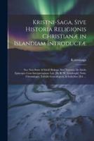 Kristni-Saga, Sive Historia Religionis Christianæ in Islandiam Introductæ
