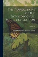The Transactions of the Entomological Society of London; Volume 36