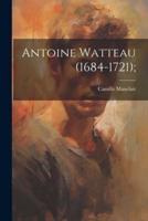 Antoine Watteau (1684-1721);