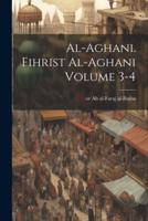 Al-Aghani. Fihrist Al-Aghani Volume 3-4