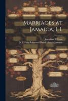Marriages at Jamaica, L.I.