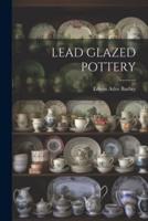 Lead Glazed Pottery