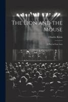 The Lion and the Mouse; a Play in Four Acts