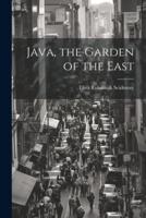 Java, the Garden of the East