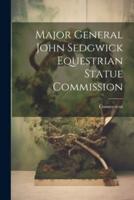 Major General John Sedgwick Equestrian Statue Commission